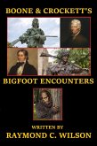 Boone and Crockett's Bigfoot Encounter (eBook, ePUB) Boone and Crockett's Bigfoot Encounter (eBook, ePUB)