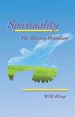 Spirituality - The Missing Definition (eBook, ePUB) Spirituality - The Missing Definition (eBook, ePUB)