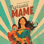 Luchshey mame: Pyat' shagov, chtoby izbavit'sya ot chuvstva viny i preodolet' emocional'noe vygoranie (MP3-Download)