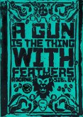A Gun is the Thing With Feathers Episode 3 (A Gun is the Thing With Feathers Serialized, #3) (eBook, ePUB)