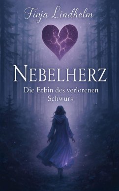 Nebelherz - Die Erbin des verlorenen Schwurs (eBook, ePUB) Cover Nebelherz - Die Erbin des verlorenen Schwurs (eBook, ePUB)