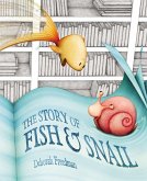 The Story of Fish and Snail (eBook, ePUB)