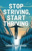 Stop Striving, Start Thriving. The Backwards Law Explained (eBook, ePUB)