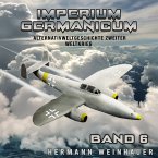 Imperium Germanicum – Alternativweltgeschichte Zweiter Weltkrieg Band 6: Strahljäger im Fronteinsatz (Imperium Germanicum - Der alternative 2. Weltkrieg) (MP3-Download)