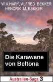 Die Karawane von Beltona: Australien-Saga 3 (eBook, ePUB)