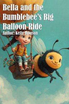 Cover Bella and the Bumblebee's Big Balloon Ride (eBook, ePUB)