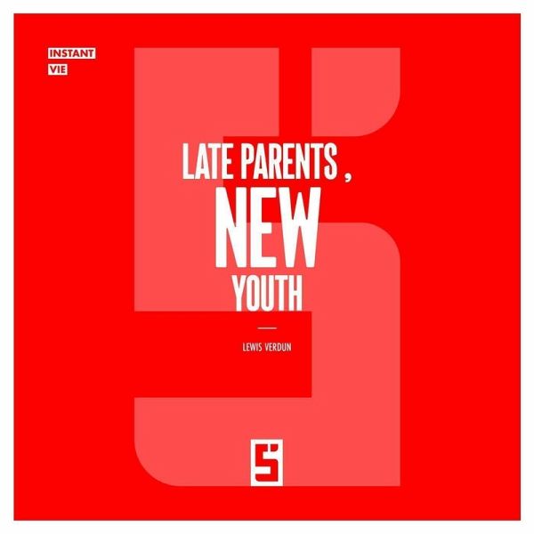 Late Parents, New Youth (eBook, ePUB) Late Parents, New Youth (eBook, ePUB)