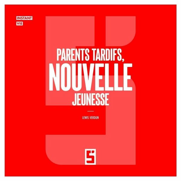 Parents Tardifs, Nouvelle Jeunesse (eBook, ePUB)