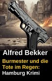 Burmester und die Tote im Regen: Hamburg Krimi (eBook, ePUB)