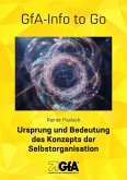 Ursprung und Bedeutung des Konzepts der Selbstorganisation (eBook, ePUB) Ursprung und Bedeutung des Konzepts der Selbstorganisation (eBook, ePUB)