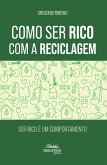 Como Ser Rico com a Reciclagem (eBook, ePUB)