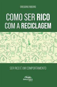 Cover Como Ser Rico com a Reciclagem (eBook, ePUB)