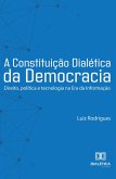A Constituição Dialética da Democracia (eBook, ePUB) A Constituição Dialética da Democracia (eBook, ePUB)