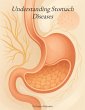 Understanding Stomach Diseases... - Bild 1