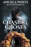 Chasing Ghosts (Life After War, #26) (eBook, ePUB) Chasing Ghosts (Life After War, #26) (eBook, ePUB)