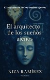 El arquitecto de los sueños ajenos (1, #1) (eBook, ePUB)