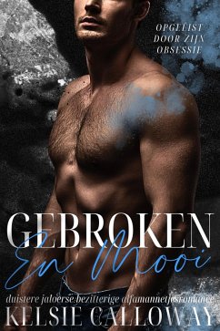 Gebroken En Mooi (Opgeëist Door Zijn Obsessie, #3) (eBook, ePUB) Cover Gebroken En Mooi (Opgeëist Door Zijn Obsessie, #3) (eBook, ePUB)