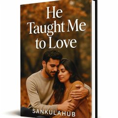Cover He Taught Me to Love (eBook, ePUB)