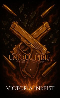 Untouchable (The Koslov Legacy Series, #3) (eBook, ePUB) - Inkfist, Victoria Untouchable (The Koslov Legacy Series, #3) (eBook, ePUB) - Inkfist, Victoria