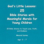 God's Little Lessons: 25 Bible Stories with Meaningful Morals for Young Children (eBook, ePUB)