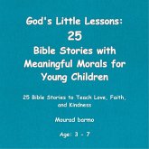 God's Little Lessons: 25 Bible Stories with Meaningful Morals for Young Children (eBook, ePUB)