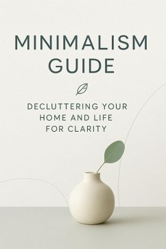 Cover Minimalism Guide: Decluttering Your Home and Life for Clarity (eBook, ePUB)