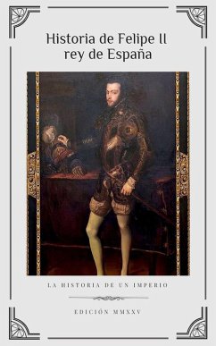 Historia de Felipe II, rey de España (eBook, ePUB) - Miguel, Evaristo San