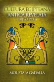 Cultura Egipteana Antica Revelata, Edi¿ia a Doua (eBook, ePUB)