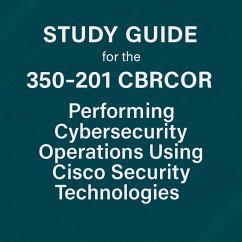 Cover Study guide for the 350-201 CBRCOR (Performing Cybersecurity Operations Using Cisco Security Technologies) Exam (eBook, ePUB)