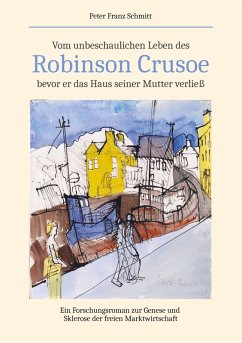 Cover Vom unbeschaulichen Leben des Robinson Crusoe, bevor er das Haus seiner Mutter verließ