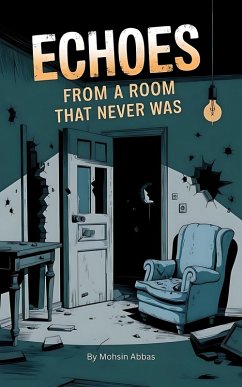 Echoes from a Room That Never Was (eBook, ePUB) - Abbas, Mohsin