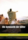 Die Gymnastik der Götter Die Gymnastik der Götter