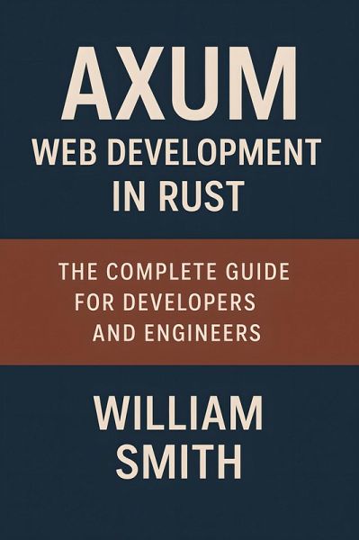 Axum Web Development in Rust (eBook, ePUB) Axum Web Development in Rust (eBook, ePUB)