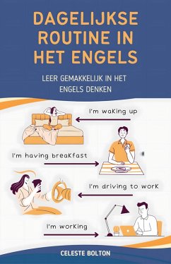 Dagelijkse Routine In Het Engels (eBook, ePUB) - Bolton, Celeste