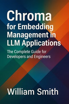 Cover Chroma for Embedding Management in LLM Applications (eBook, ePUB)