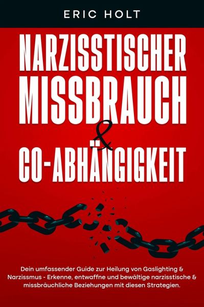 Narzisstischer Missbrauch & Co-Abhängigkeit (eBook, ePUB) Narzisstischer Missbrauch & Co-Abhängigkeit (eBook, ePUB)
