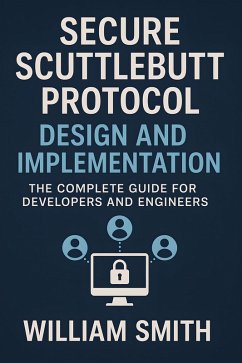 Cover Secure Scuttlebutt Protocol Design and Implementation (eBook, ePUB)