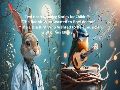 The Rabbit Who Wanted to Be a Doctor& the Bird Who Wanted to Be a Musician . (eBook, ePUB) - Eltagy, Amr
