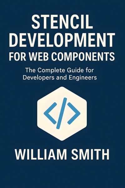 Stencil Development for Web Components (eBook, ePUB)