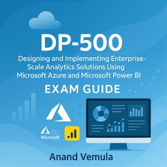 Cover DP-500 Designing and Implementing Enterprise-Scale Analytics Solutions Using Microsoft Azure and Microsoft Power BI Exam Guide (eBook, ePUB)