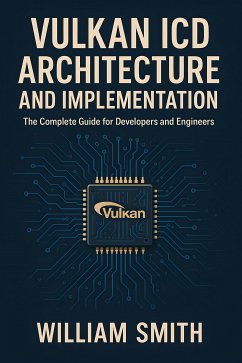 Cover Vulkan ICD Architecture and Implementation (eBook, ePUB)