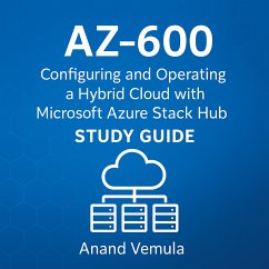 Cover AZ-600 Configuring and Operating a Hybrid Cloud with Microsoft Azure Stack Hub Study Guide (eBook, ePUB)