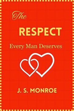 The Respect Every Man Deserves (eBook, ePUB) - Monroe, J. S