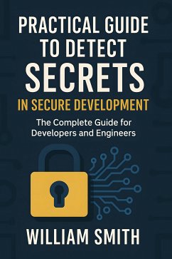 Cover Practical Guide to Detect Secrets in Secure Development (eBook, ePUB)