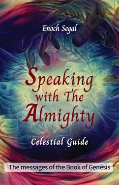Speaking with the Almighty (eBook, ePUB) - Segal, Enoch