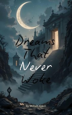 Dreams That Never Woke (eBook, ePUB) - Abbas, Mohsin