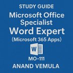 Study Guide - Microsoft Office Specialist: Word Expert (Microsoft 365 Apps) - MO 111 (eBook, ePUB)
