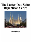 The Latter-Day Saint Republican Series (eBook, ePUB)