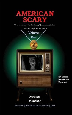 American Scary Conversations with the Kings, Queens and Jesters of Late-Night Horror TV Volume 1 - Monahan, Michael