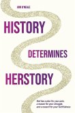 History Determines Herstory - 2nd Edition History Determines Herstory - 2nd Edition